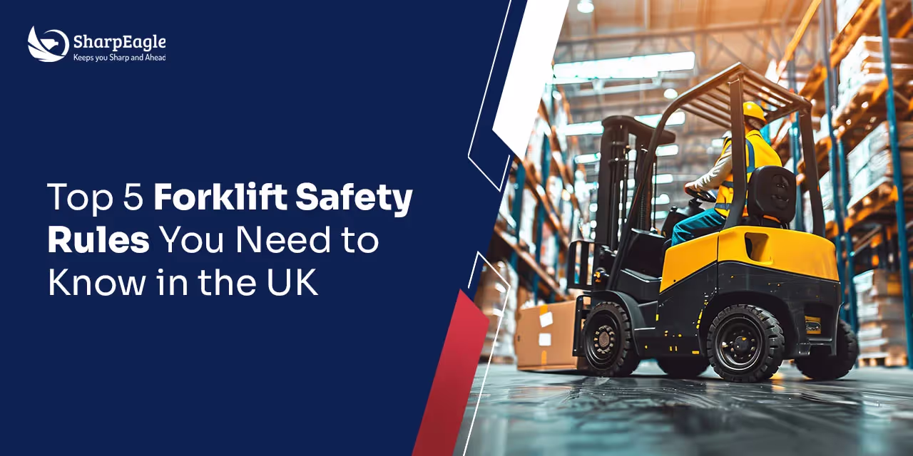Top 5 Forklift Safety Rules for UK Workplaces | SharpEagle